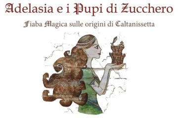 “Adelasia e i Pupi di Zucchero”, fiaba magica sulle origini di Caltanissetta: il 9 Febbraio al Teatro Regina Margherita