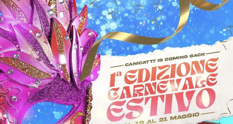 Carnevale Estivo Canicattinese: dal 19 al 21 maggio